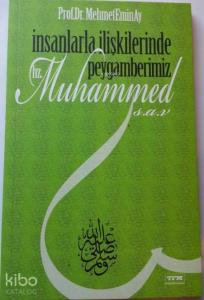 İnsanlarla İlişkilerinde Peygamberimiz Hz. Muhammed (s.a.v)