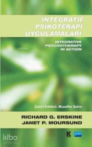 İntegratif Psikoterapi Uygulamaları; Integrative Psychotherapy in Action
