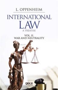International Law. A Treatise Volume 2. War And Neutrality