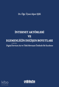 İnternet Aktörleri ve Egemenliğin Değişen Boyutları