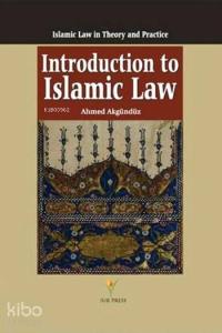 Introduction to Islamic Law (Ciltli); Islamic Law in Theory and Practice
