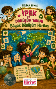 İpek ve Dönüşüm Takımı ;Büyük Dönüşüm Haritası