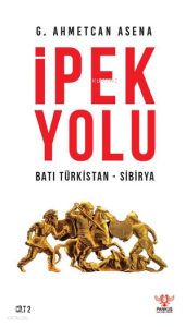 İpek Yolu ;Batı Türkistan - Sibirya