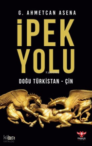 İpek Yolu - Doğu Türkistan-Çin