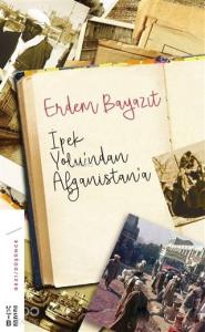İpek Yolu'ndan Afganistan'a