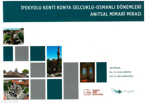 İpekyolu Kenti Konya – Osmanlı Dönemleri Anıtsal Mimari Mirası