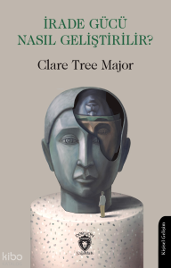 İrade Gücü Nasıl Geliştirilir?