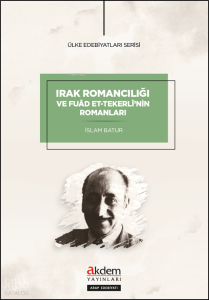 Irak Romancılığı ve Fuad Et-Tekerli'nin Romanları