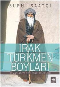 Irak Türkmen Boyları; Oymaklar ve Yerleşme Bölgeleri