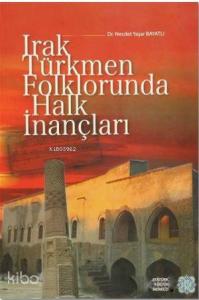 Irak Türkmen Folklorunda Halk İnançları