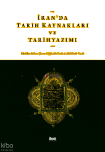İran’da Tarih Kaynakları ve Tarihyazımı