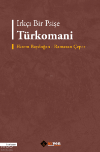 Irkçı Bir Psişe - Türkomani