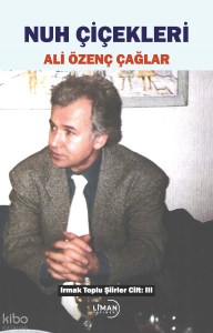 Irmak Toplu Şiirler Cilt: III Nuh Çiçekleri