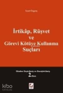 İrtikap , Rüşvet ve Görevi Kötüye Kullanma Suçları