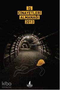 İş Cinayetleri Almanağı 2013