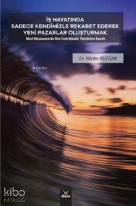 İş Hayatında Sadece Kendimizle Rekabet Ederek Yeni Pazarla Oluşturmak ;Mavi Okyanuslarda  Mor İnek Olarak Yüzebilme Sanatı