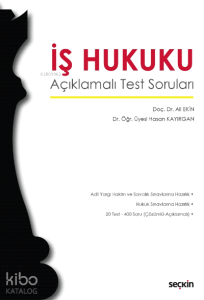 İş Hukuku;Açıklamalı Test Soruları