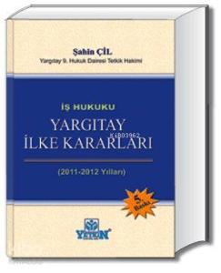 İş Hukuku Yargıtay İlke Kararları (2011-2012)