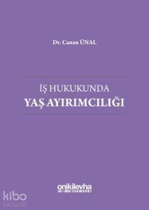 İş Hukukunda Yaş Ayırımcılığı