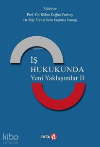 İş Hukukunda Yeni Yaklaşımlar 2