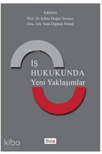 İş Hukukunda Yeni Yaklaşımlar