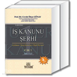 İş Kanunu Şerhi;4/4/2015 tarih ve 6645 sayılı Yasa ile Değişik