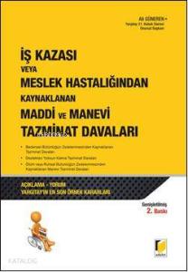 İş Kazası veya Meslek Hastalığından Kaynaklanan Maddi ve Manevi Tazminat Davaları