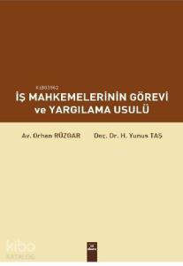 İş Mahkemelerinin Görevi ve Yargılama Usulü