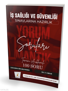 İş Sağlığı ve Güvenliği Sınavlarına Hazırlık İSG Yorum ve Mantık Soruları