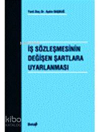 İş Sözleşmesinin Değişen Şartlara Uyarlanması