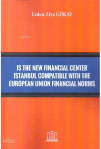 Is The New Financial Center Istanbul Compatible With The European Union Financial Norms