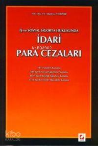 İş ve Sosyal Sigorta Hukukunda İdari Para Cezaları