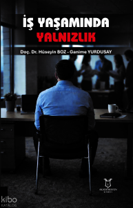 İş Yaşamında Yalnızlık