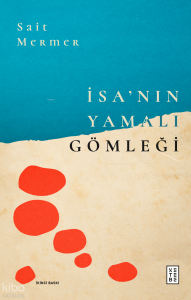 İsa’nın Yamalı Gömleği