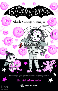 Isadora Moon 15 Sihirli Suçiçeği Geçiriyor