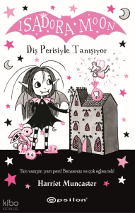 Isadora Moon: Diş Perisiyle Tanışıyor