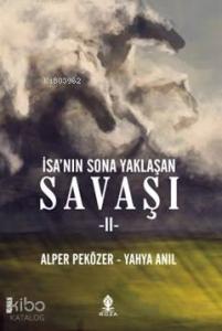 İsa'nın Sona Yaklaşan Savaşı II
