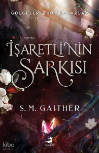 İşaretli'nin Şarkısı - Gölgeler Hükümdarlar Birinci Kitap