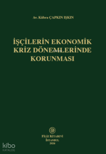 İşçilerin Ekonomik Kriz Dönemlerinde Korunması