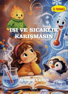 Isı ve Sıcaklık Karışmasın