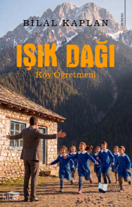 Işık Dağı;Köy Öğretmeni