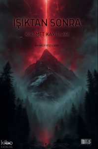 Işıktan Sonra - Kıyamet Kayıtları