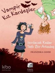 Isırılacak Kadar Tatlı Bir Arkadaş; Vampir Kız Kardeşler,11-15 Yaş