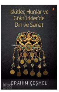 İskitler, Hunlar ve Göktürkler'de Din ve Sanat