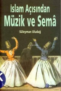 İslam Açısından Müzik ve Sema