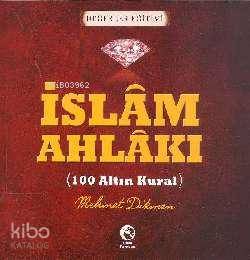 İslam Ahlakı - 100 Altın Kural