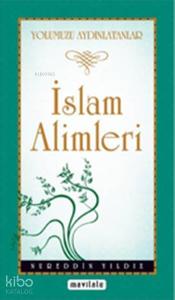 İslam Alimleri; Yolumuzu Aydınlatanlar