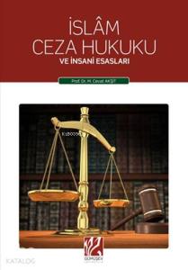 İslâm Ceza Hukuku; ve İnsani Esasları