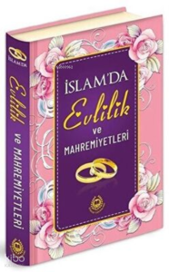 İslam`da Evlilik ve Mahremiyetleri