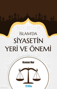 İslam’da Siyasetin Yeri Ve Önemi